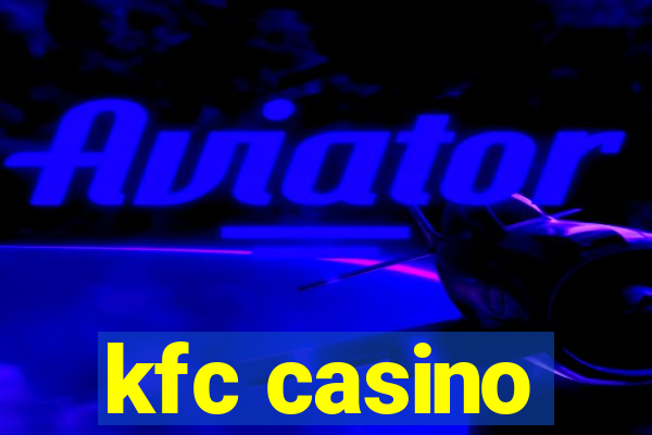 kfc casino